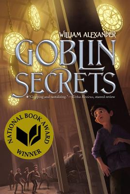Goblin Secrets - William Alexander