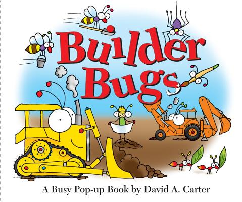 Builder Bugs: A Busy Pop-Up Book - David A. Carter