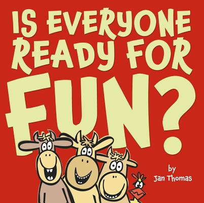 Is Everyone Ready for Fun? - Jan Thomas