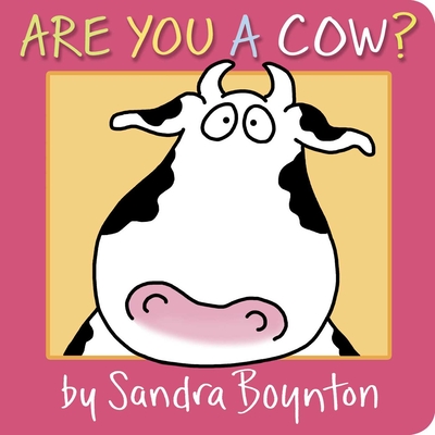 Are You a Cow? - Sandra Boynton