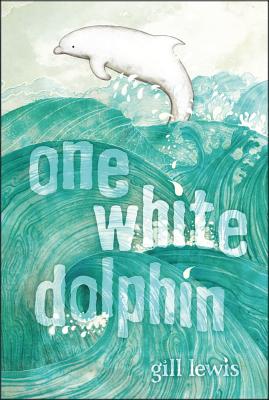 One White Dolphin - Gill Lewis