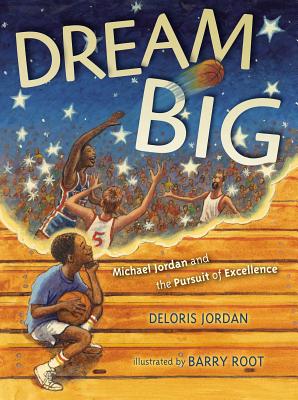 Dream Big: Michael Jordan and the Pursuit of Olympic Gold - Deloris Jordan