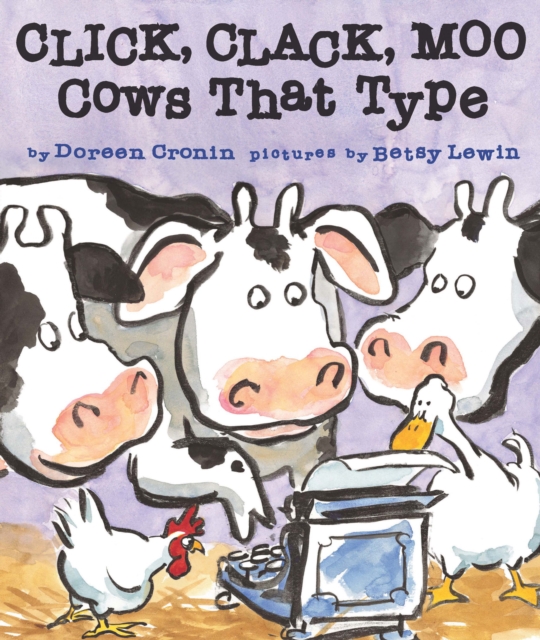 Click, Clack, Moo: Cows That Type - Doreen Cronin