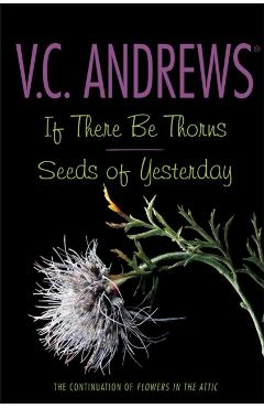 If There Be Thorns/Seeds of Yesterday - V. C. Andrews