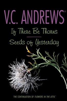 If There Be Thorns/Seeds of Yesterday - V. C. Andrews