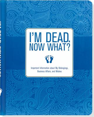 I'm Dead, Now What! Organizer - Inc Peter Pauper Press