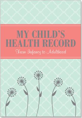 My Child's Health Record - Inc Peter Pauper Press