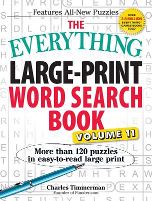 The Everything Large-Print Word Search Book, Volume 11: More Than 120 Puzzles in Easy-To-Read Large Print - Charles Timmerman