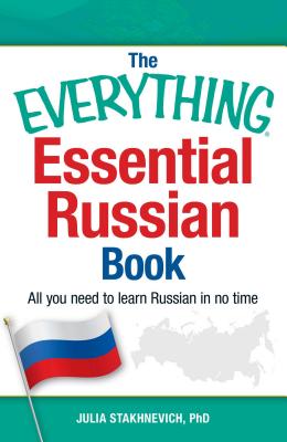 The Everything Essential Russian Book: All You Need to Learn Russian in No Time - Julia Stakhnevich