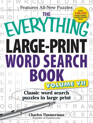 The Everything Large-Print Word Search Book, Volume VII: Classic Word Search Puzzles in Large Print - Charles Timmerman