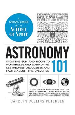 Coperta cărții 'Astronomy 101: From the Sun and Moon to Wormholes and Warp Drive, Key Theories, Discoveries, and Facts about the'