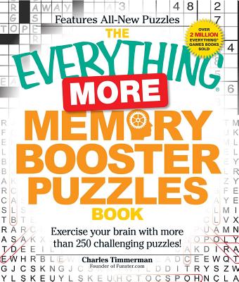 The Everything More Memory Booster Puzzles Book: Exercise Your Brain with More Than 250 Challenging Puzzles! - Charles Timmerman