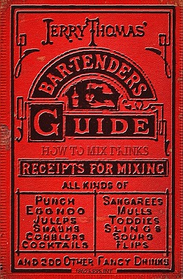 Jerry Thomas' Bartenders Guide: How To Mix Drinks 1862 Reprint: A Bon Vivant's Companion - Jerry Thomas