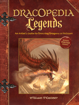 Dracopedia Legends: An Artist's Guide to Drawing Dragons of Folklore - William O'connor