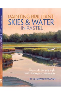 Painting Brilliant Skies and Water in Pastel - Liz Haywood-sullivan