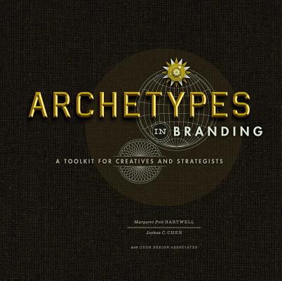 Archetypes in Branding: A Toolkit for Creatives and Strategists - Margaret Hartwell