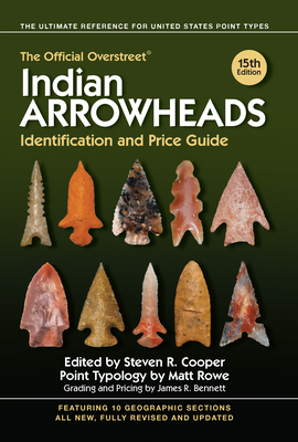 The Official Overstreet Indian Arrowheads Identification and Price Guide - Robert M. Overstreet
