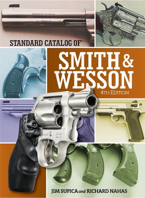 Standard Catalog of Smith & Wesson - Jim Supica