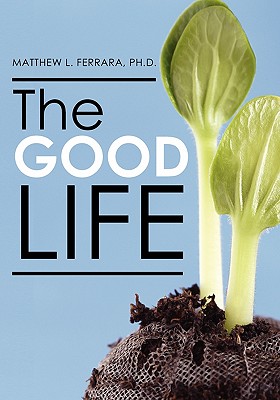 The Good Life - Matthew Ferrara