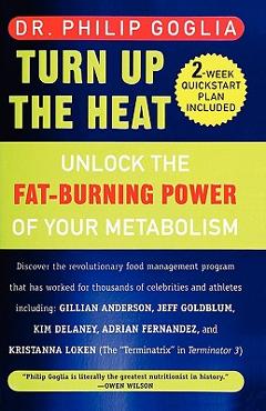 Coperta cărții 'Turn Up The Heat: Unlock the Fat-Burning Power of Your Metabolism - Philip Goglia'