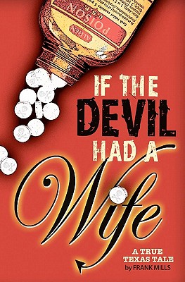 If the Devil Had a Wife: A True Texas Tale - Holly Forbes