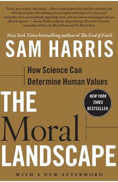 The Moral Landscape: How Science Can Determine Human Values - Sam Harris