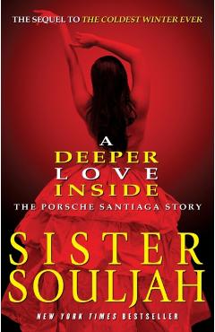 A Deeper Love Inside: The Porsche Santiaga Story - Sister Souljah