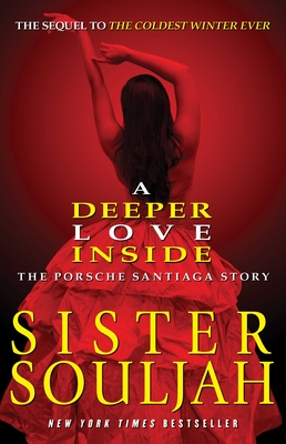 A Deeper Love Inside: The Porsche Santiaga Story - Sister Souljah