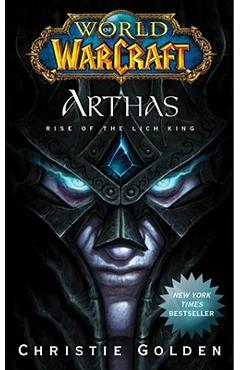 Poza produsului Arthas: Rise of the Lich King - Christie Golden