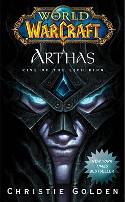 Arthas: Rise of the Lich King - Christie Golden