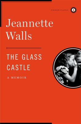 The Glass Castle: A Memoir - Jeannette Walls