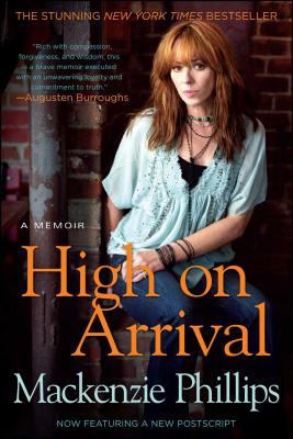 High on Arrival - Mackenzie Phillips