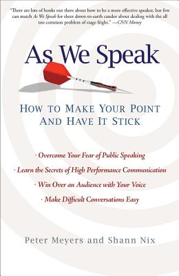 As We Speak: How to Make Your Point and Have It Stick - Peter Meyers