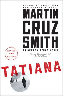 Tatiana: An Arkady Renko Novel - Martin Cruz Smith