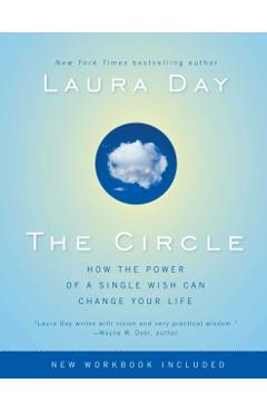 The Circle: How the Power of a Single Wish Can Change Your Life - Laura Day