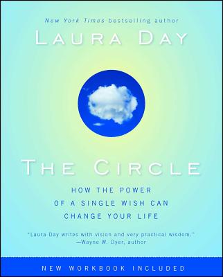 The Circle: How the Power of a Single Wish Can Change Your Life - Laura Day