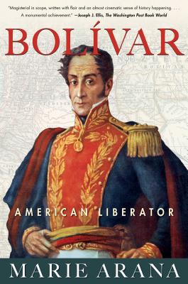 Bolivar: American Liberator - Marie Arana
