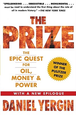 The Prize: The Epic Quest for Oil, Money & Power - Daniel Yergin