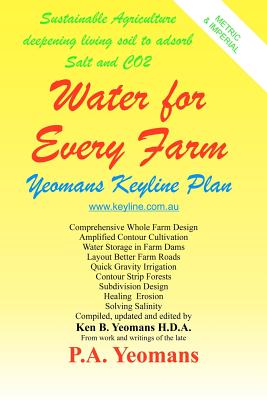 Water For Every Farm: Yeomans Keyline Plan - Ken B. Yeomans