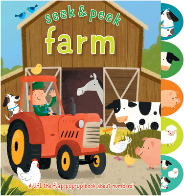 Seek & Peek Farm: A Lift the Flap Pop-Up Book about Numbers! - Elizabeth Golding