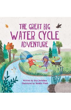 Poza produsului The Great Big Water Cycle Adventure - Kay Barnham
