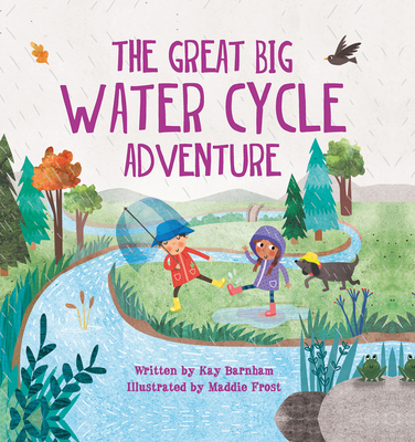 The Great Big Water Cycle Adventure - Kay Barnham
