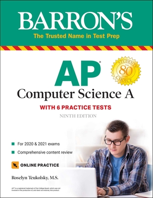 AP Computer Science a: With 6 Practice Tests - Roselyn Teukolsky