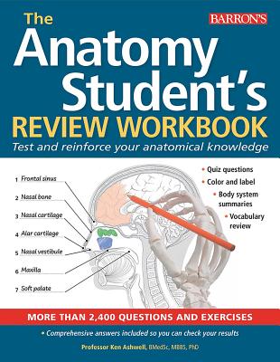 Anatomy Student's Review Workbook: Test and Reinforce Your Anatomical Knowledge - Ken Ashwell