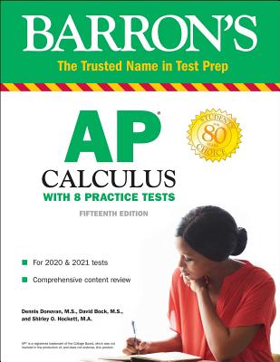 AP Calculus: With 8 Practice Tests - Dennis Donovan