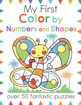 My First Color by Numbers and Shapes: Over 50 Fantastic Puzzles - Moira Butterfield