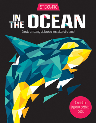 In the Ocean: Create Amazing Pictures One Sticker at a Time! - Karen Gordon Seed