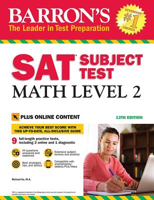SAT Subject Test: Math Level 2 with Online Tests - Richard Ku