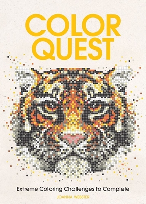 Color Quest: Extreme Coloring Challenges to Complete - Joanna Webster