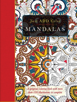 Mandalas: A Gorgeous Coloring Book with More Than 120 Illustrations to Complete - Carlton Publishing Group